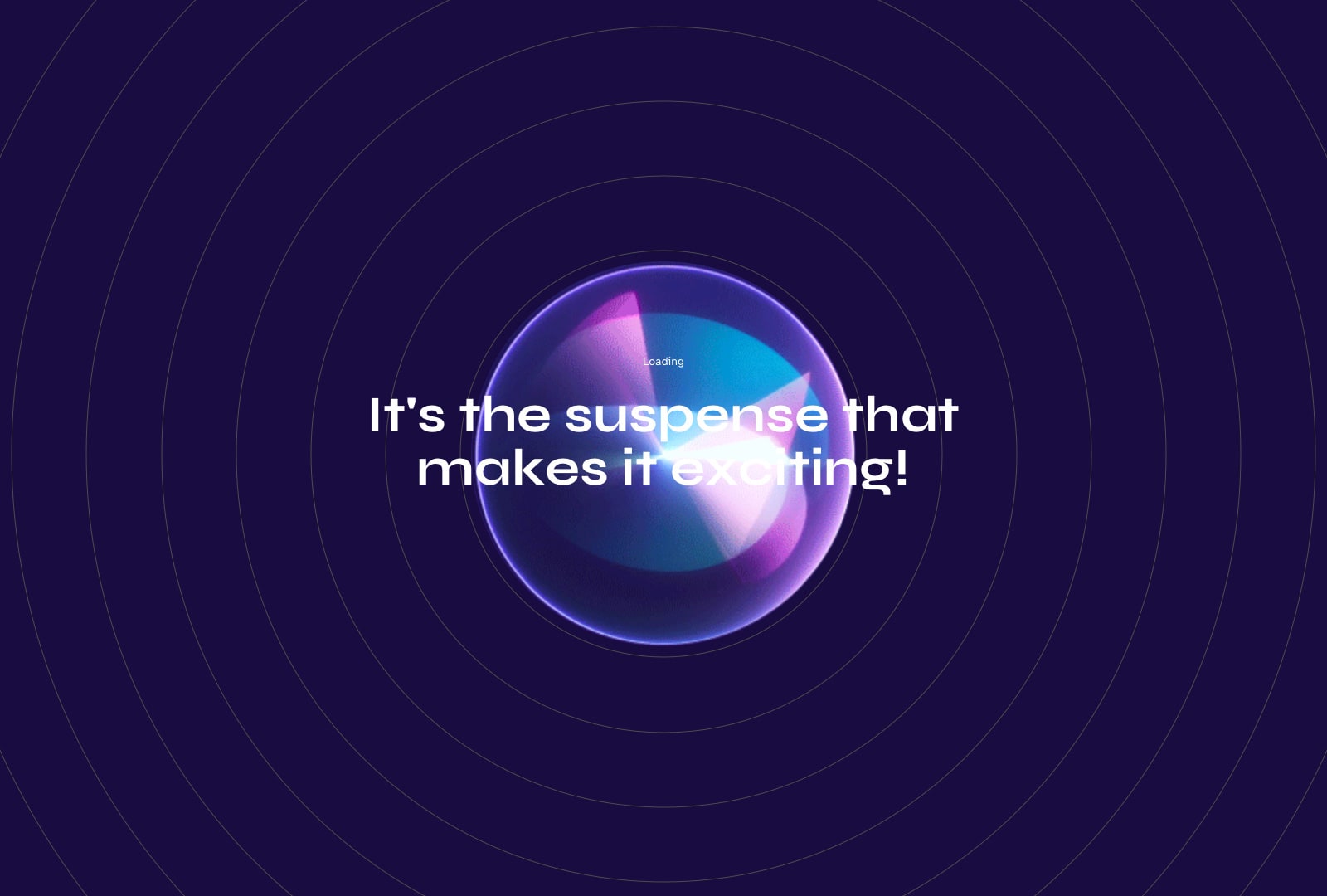 A purple orb with the the text "It's the suspense that makes it exciting" on a deep purple background